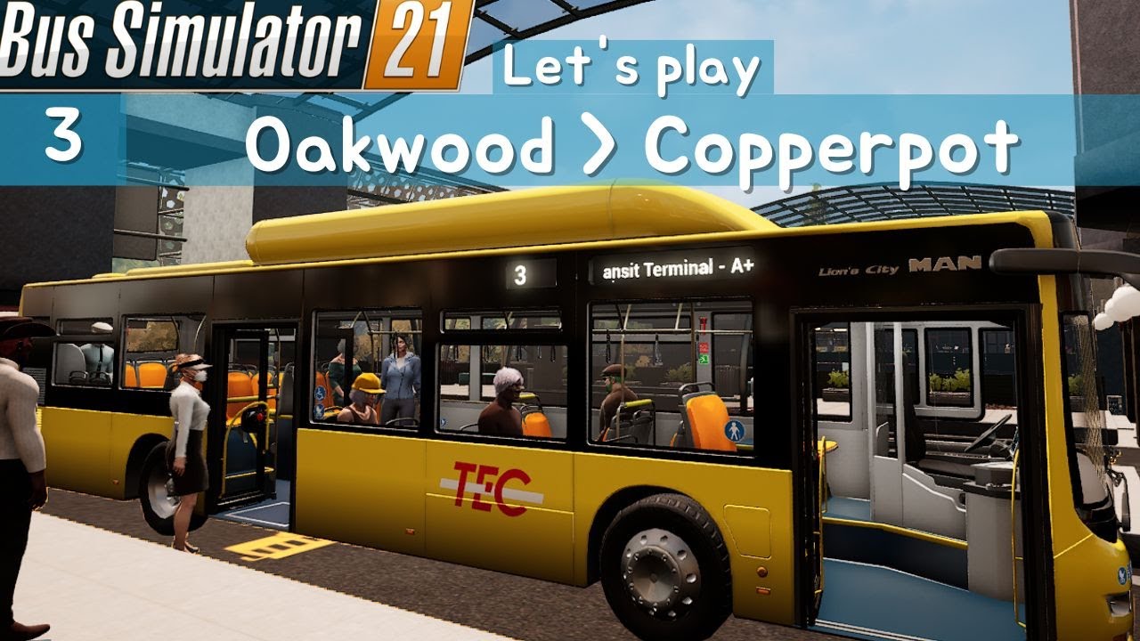 3: Oakwood a Copperpot| Carrière suivie sur Bus Simulator 21 | Bus Simulator 21