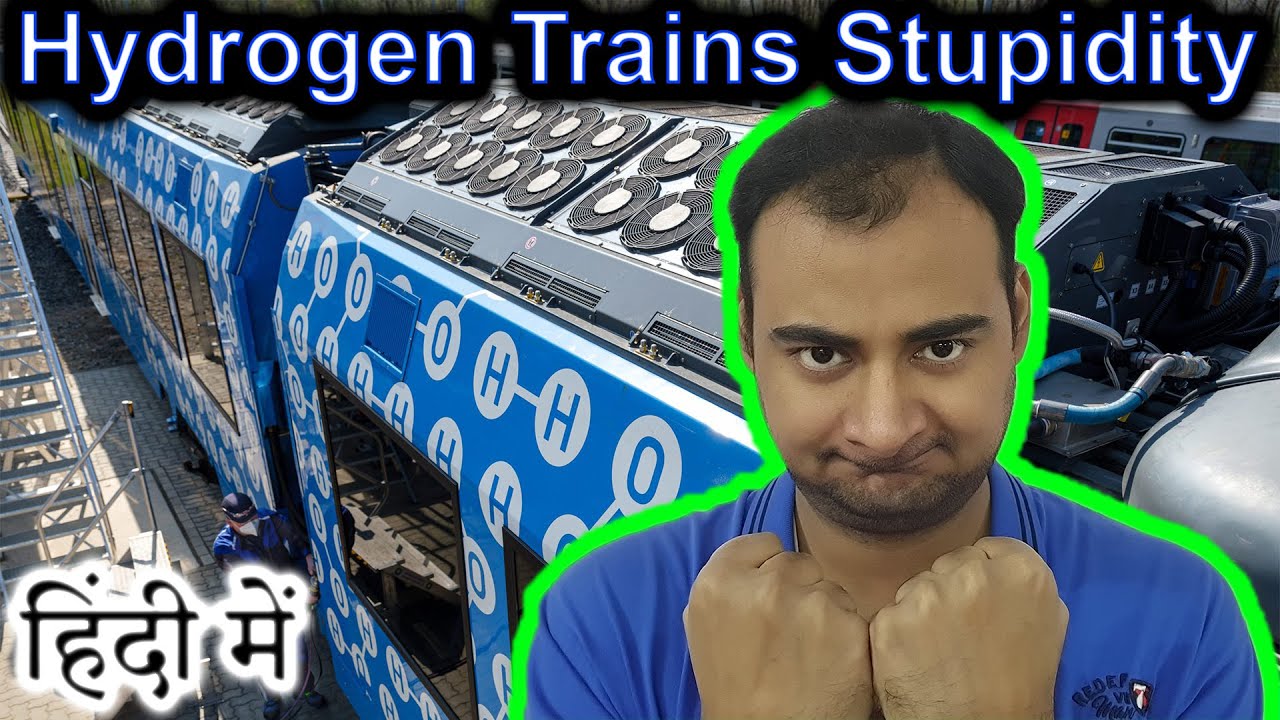 Hydrogen Trains Stupidity Explained in HINDI {Science Thursday}
