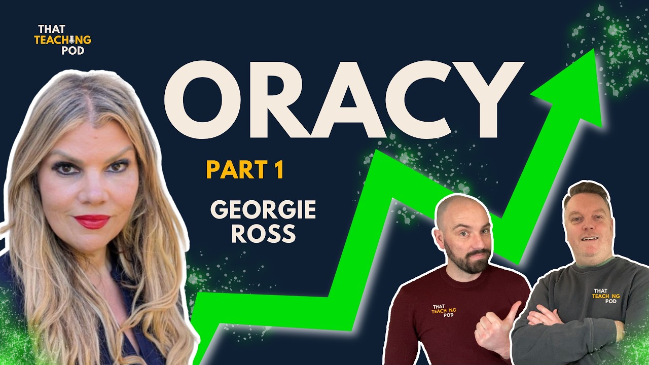 🎙️ That Teaching Pod - Oracy - Part 1 - Georgie Ross