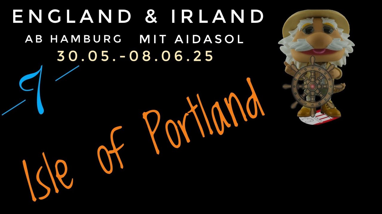 England & Irland ab Hamburg mit AIDAsol Teil 07 Isle of Portland 2025.06.06