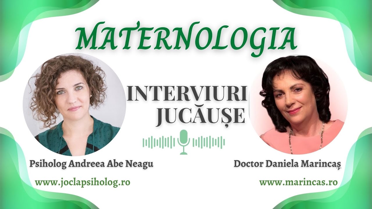 Maternologia cu doctor Daniela Marincaș | Interviuri Jucăușe de Psiholog Andreea Abe Neagu