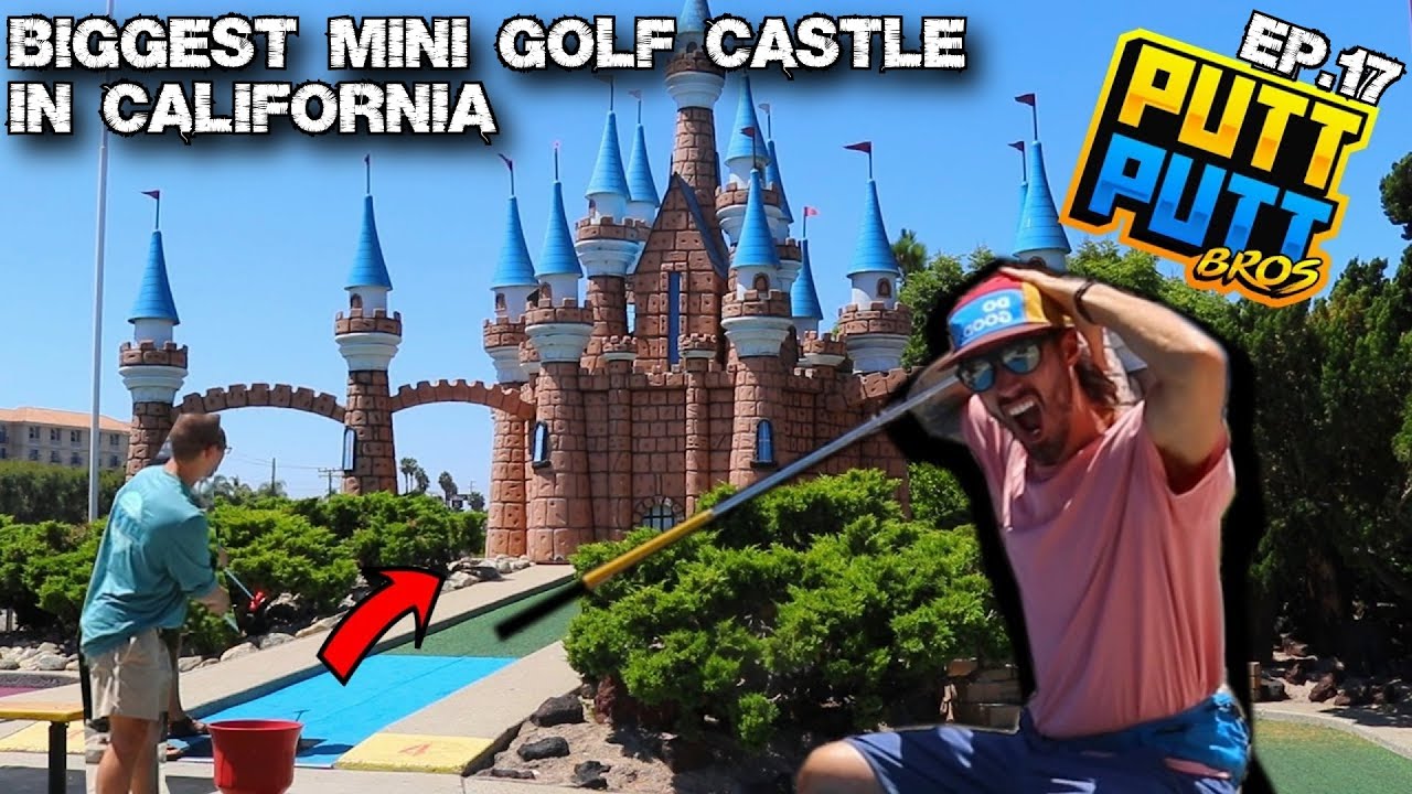 Putt Putt Bros Take On California's Largest Mini Golf Castle!