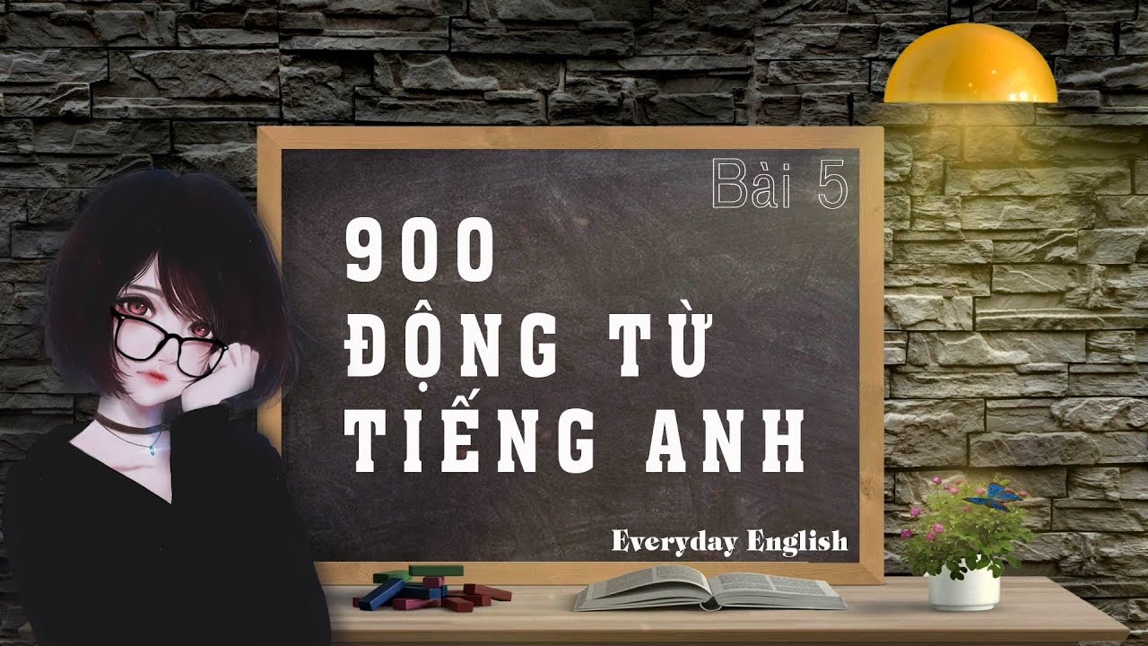 900 động từ tiếng anh - Bài 5