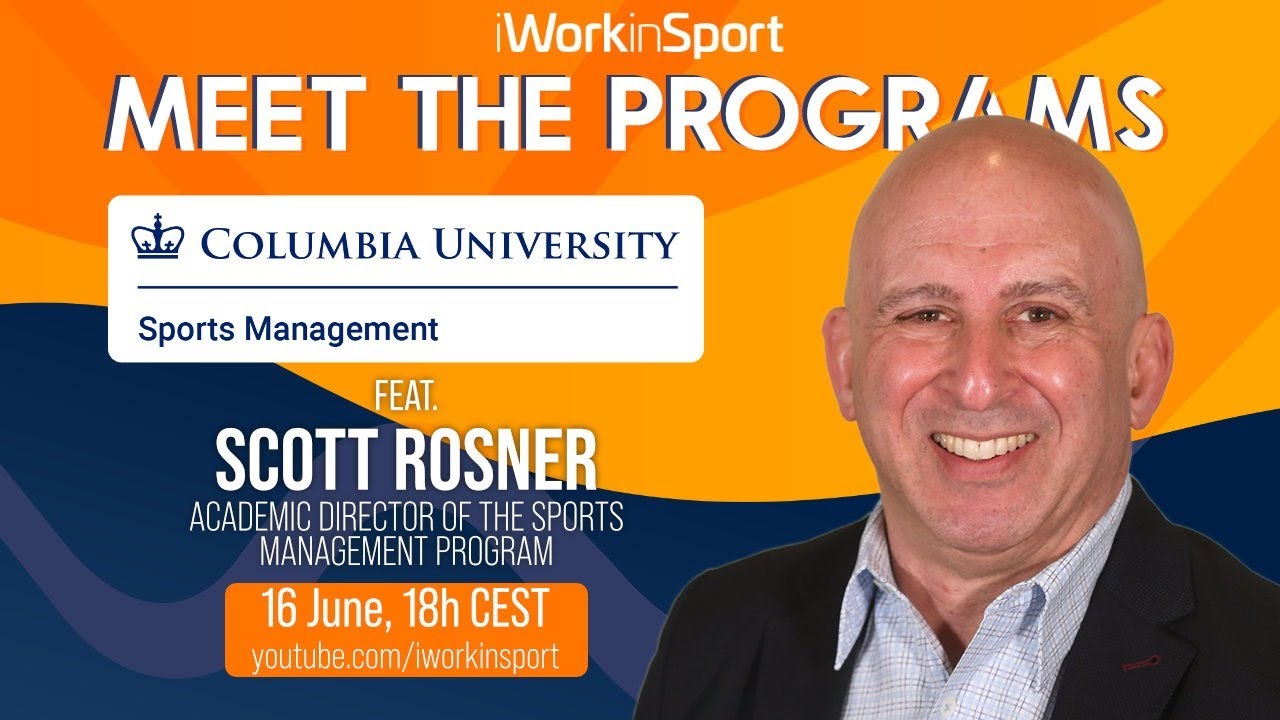 MEET THE PROGRAMS: Columbia University, feat. Scott Rosner, Sports Management Academic Director