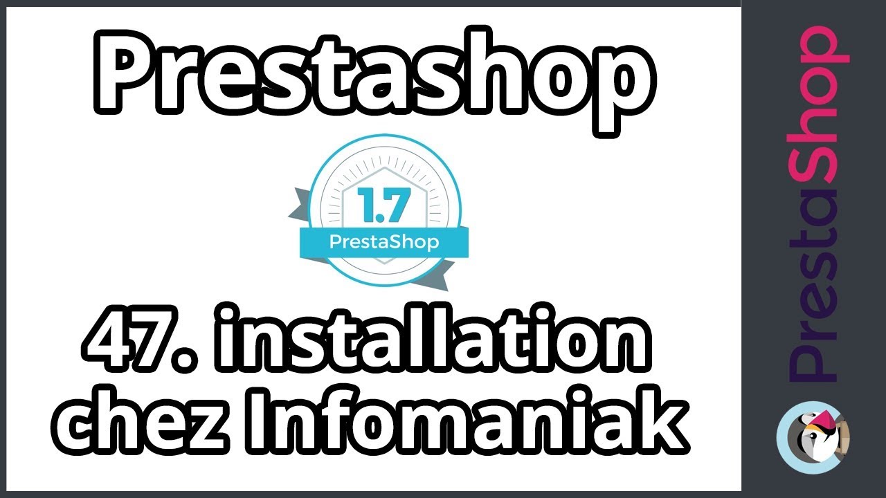 Tuto Prestashop 1.7 - Installation chez Infomaniak (ép. 47)