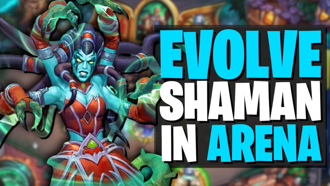 Evolve Shaman is Back!  In Arena!