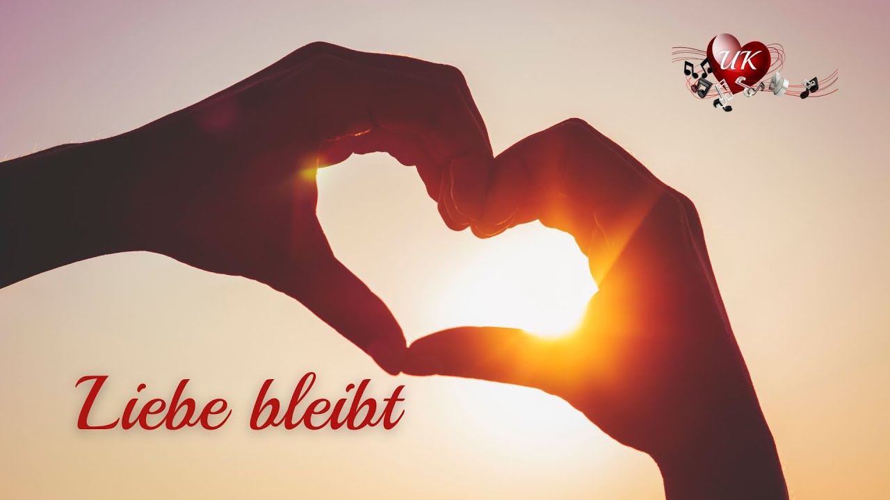 Liebe bleibt