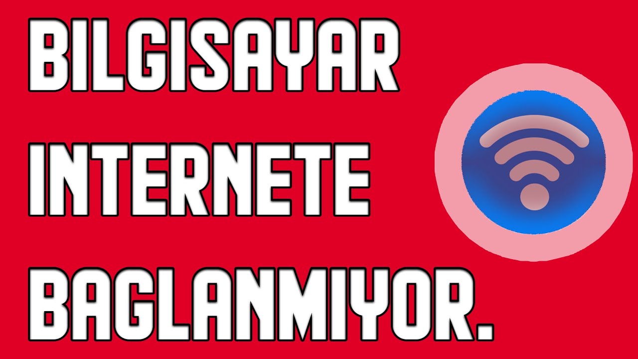 BİLGİSAYAR İNTERNETE BAĞLANMIYOR NEDEN ? WİFİ VE DİĞER SORUNLAR - AĞ AYARLARI | PC GEZGİNİ