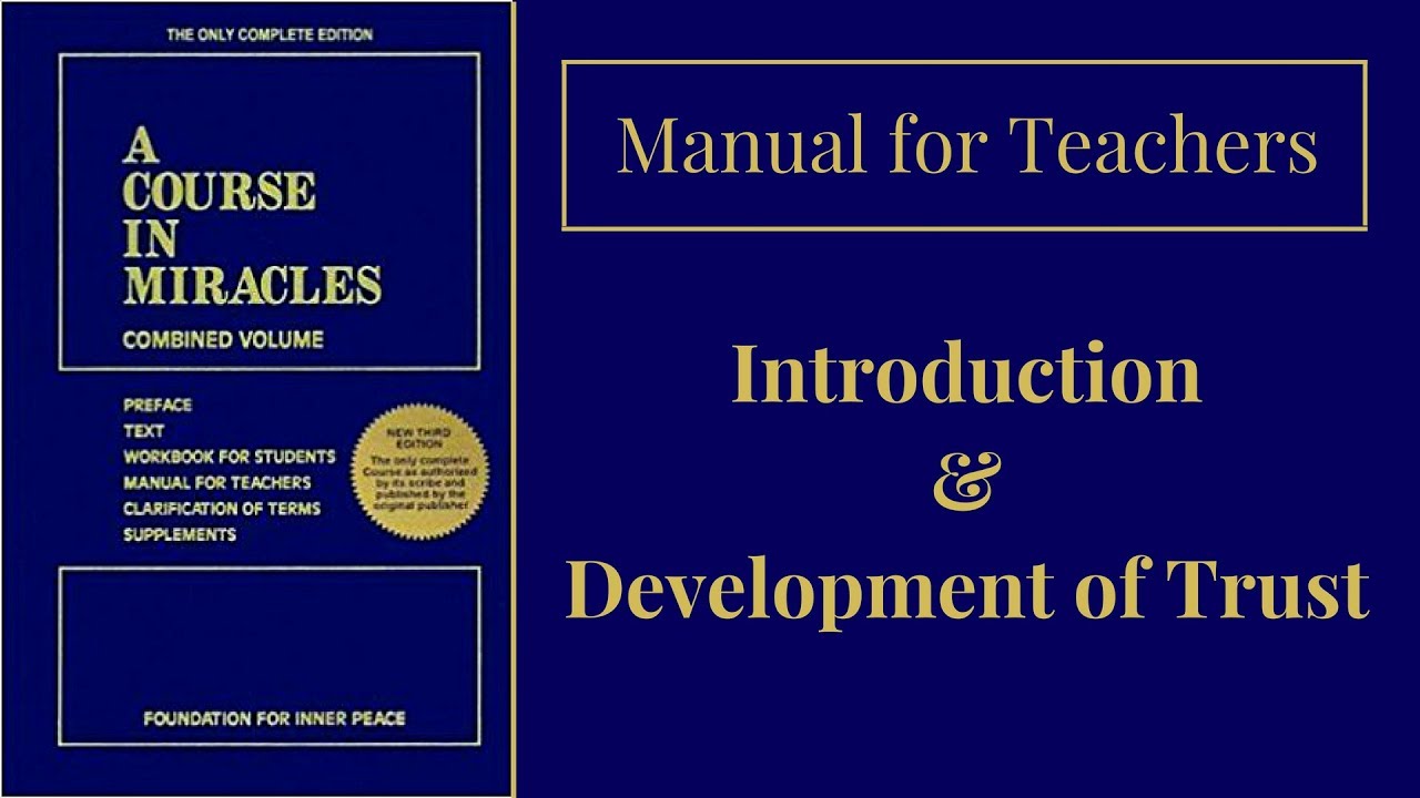 ACIM Manual for Teachers: Intro and Development of Trust