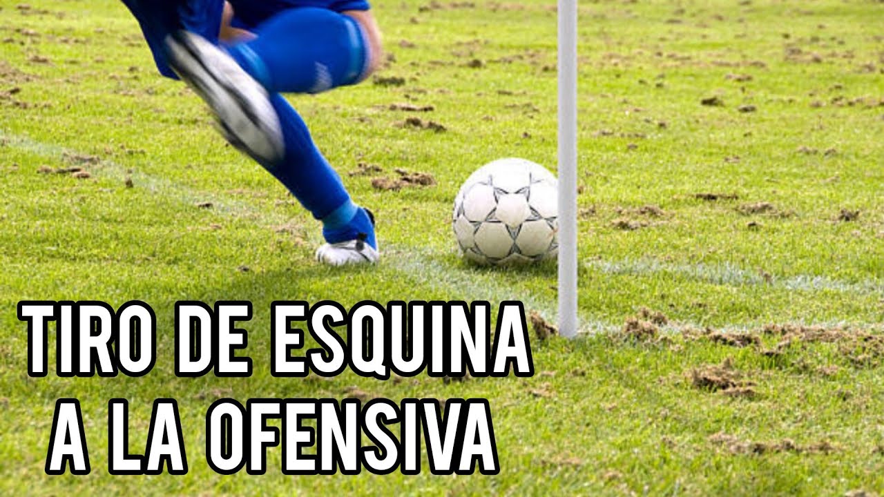 Tiro de Esquina en el Fútbol a la Ofensiva ⚽ Saque de Esquina o Córner (Jugadas de Estrategia)