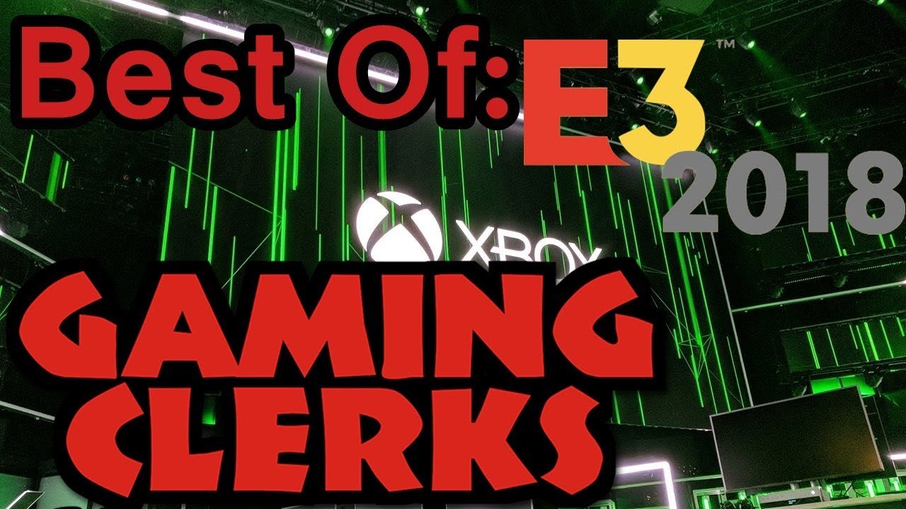 Best Of:Gaming Clerks E3 2018