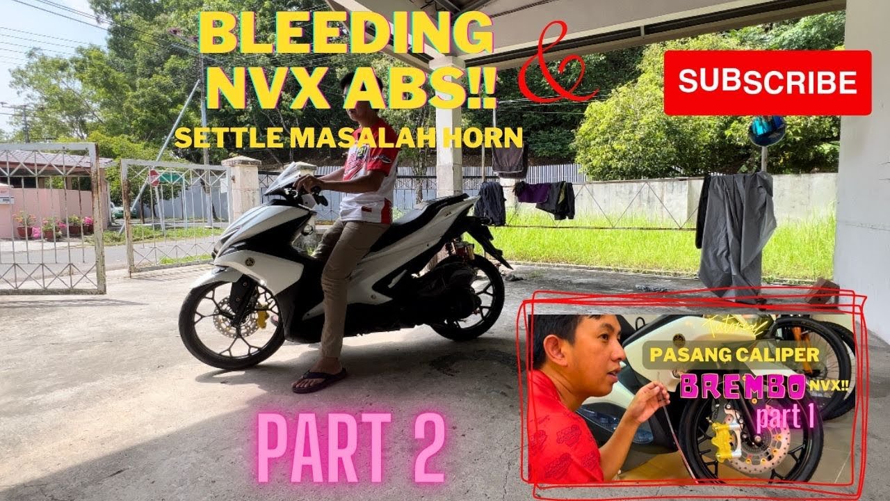 BLEEDING BRAKE NVX ABS! DAN TUKAR HORN NVX | PART 2