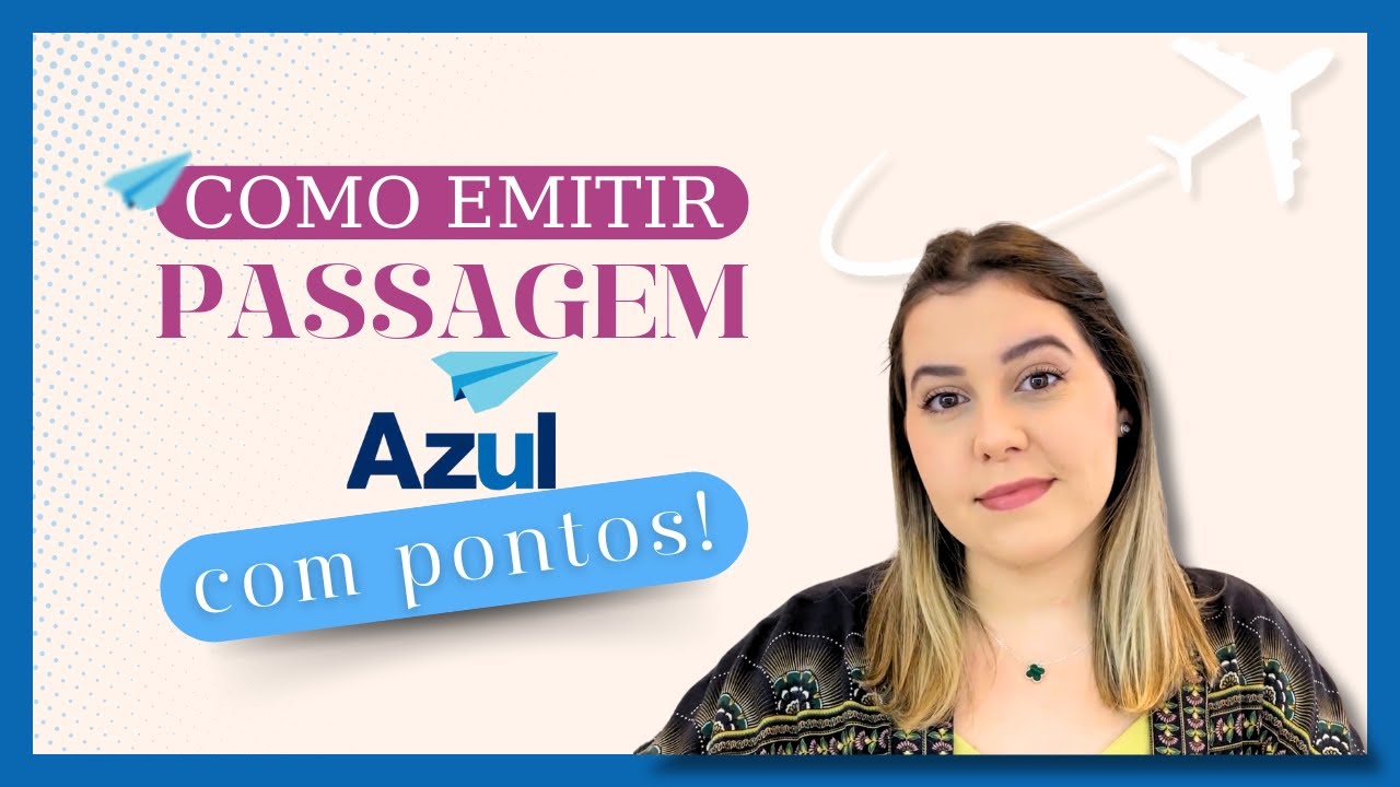 Como Emitir Passagem Azul com Pontos | Passo a passo