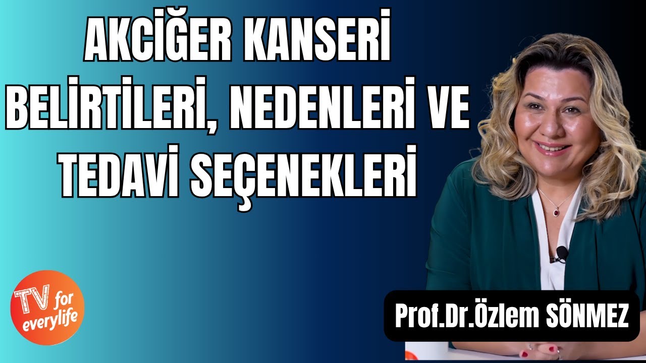 Akciğer Kanseri Belirtileri, Nedenleri ve Tedavi Seçenekleri