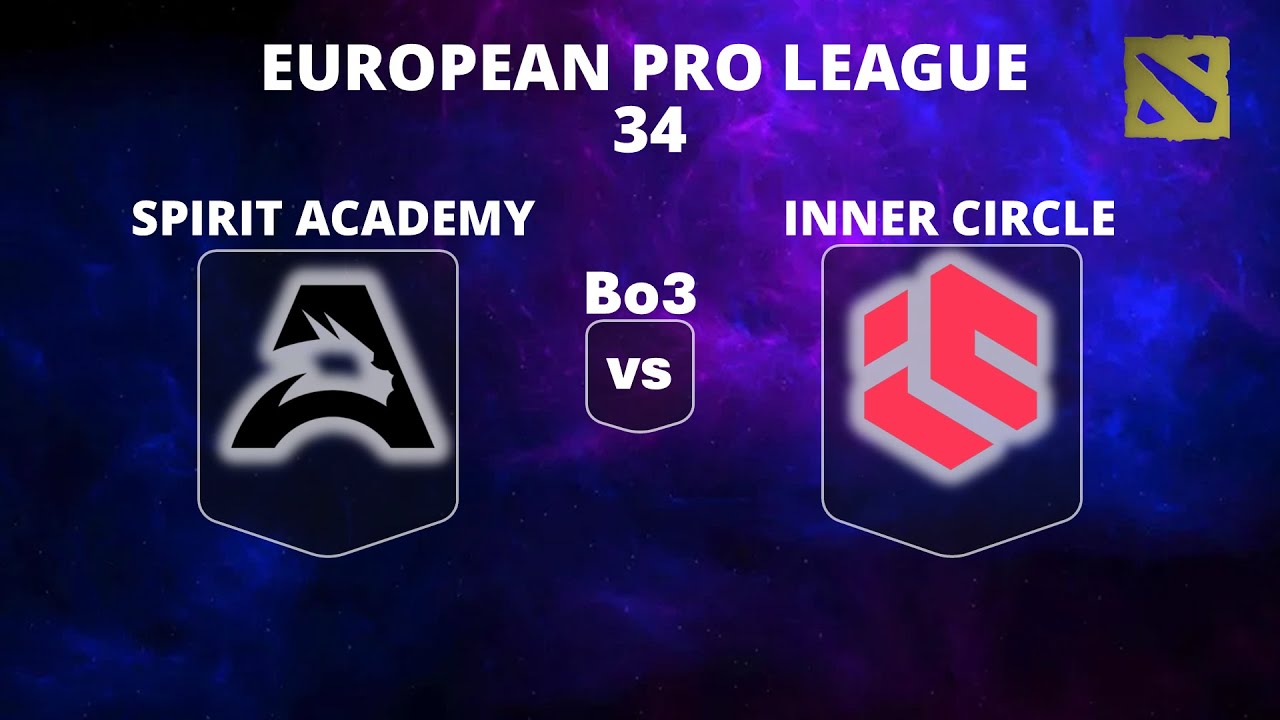 🔴 [LIVE] SPIRIT ACADEMY vs INNER CIRCLE | Bo3 | European Pro L. 34 #dota2live