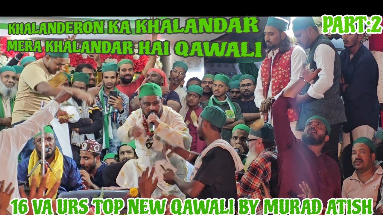 KHALANDERON KA KHALANDER MERA KHALANDAR HAI || QAWALI BY 16 URS #JAVAGAL BABA #muradatish #qawali