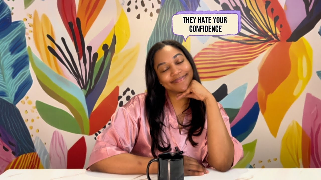 They Hate Your Confidence (That’s Your Power)
