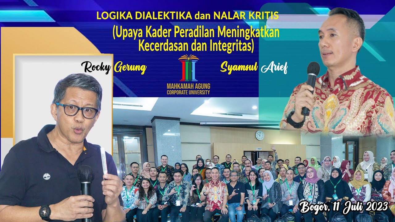 ROCKY GERUNG | MAHKAMAH AGUNG CORPORATE UNIVERSITY | LOGIKA DIALEKTIKA DAN NALAR KRITIS