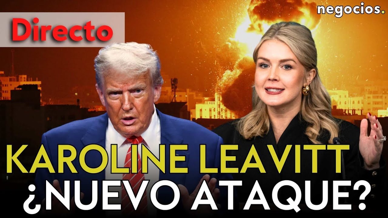 DIRECTO | ¿NUEVO ATAQUE DE EEUU A IRÁN? KAROLINE LEAVITT DEFIENDE LA OFENSIVA DE TRUMP