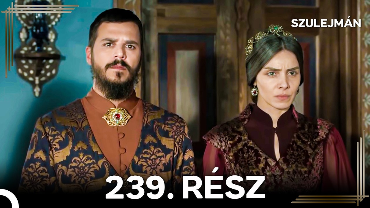 Szulejmán 239 Epizód (Magyar Szinkron)