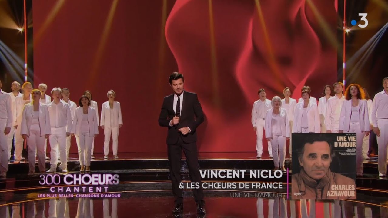 Vincent Niclo - Une Vie d'Amour - 300 Choeurs chantent les plus belles chansons d'amour (10/01/2020)