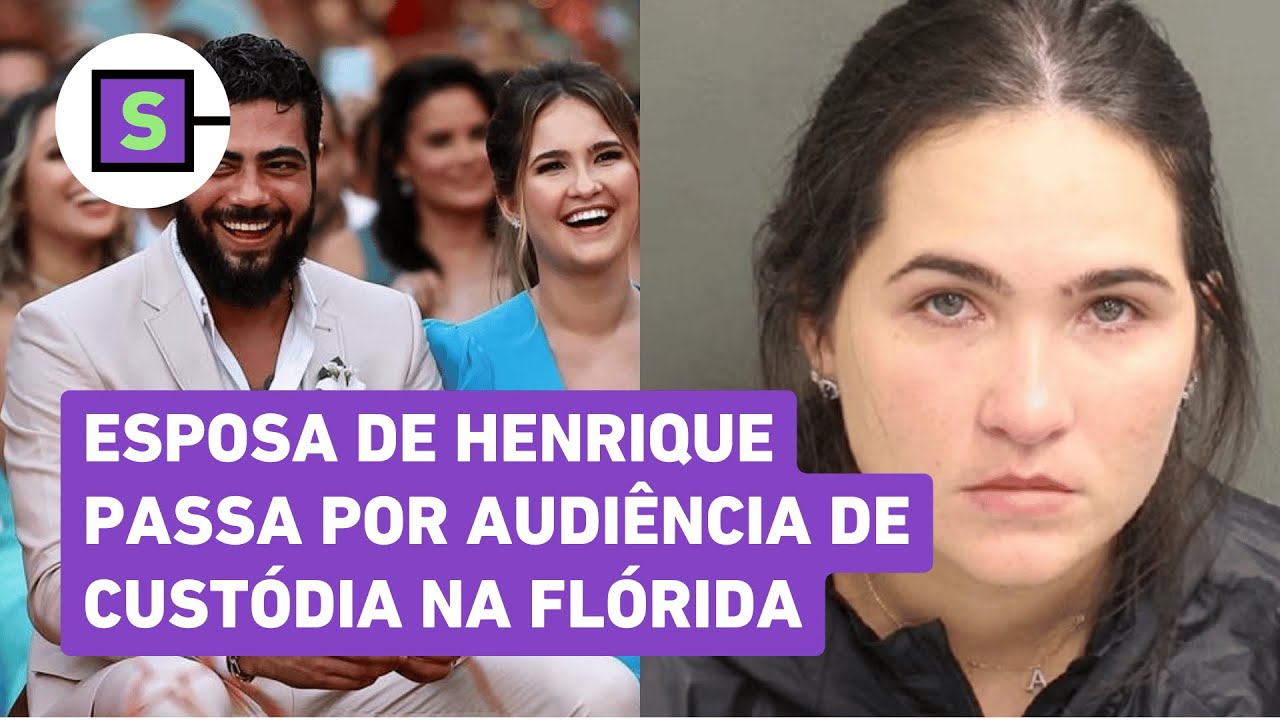 Esposa de Henrique, da dupla Henrique e Juliano, é presa e passa por audiência de custódia nos EUA