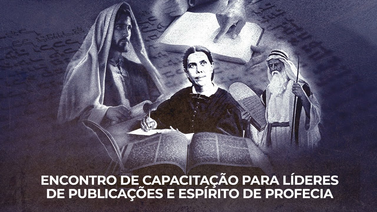 Encontro de Capacitação para Líderes de Publicações e Espírito de Profecia