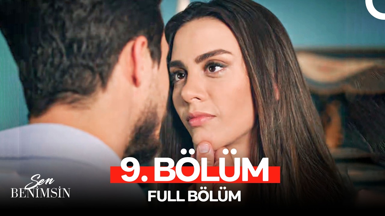 Sen Benimsin 9. Bölüm