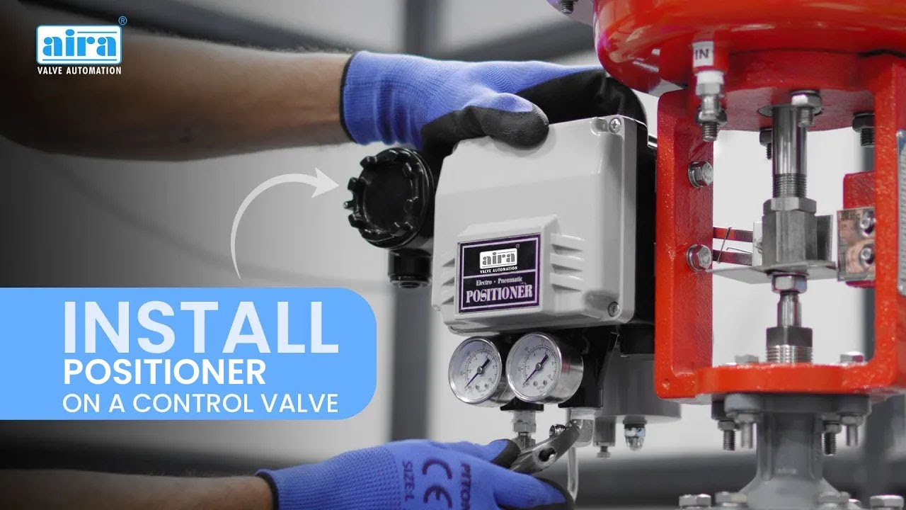 How to Install an AIRA Electro-Pneumatic Linear Positioner on a Control Valve | Step-by-Step Guide