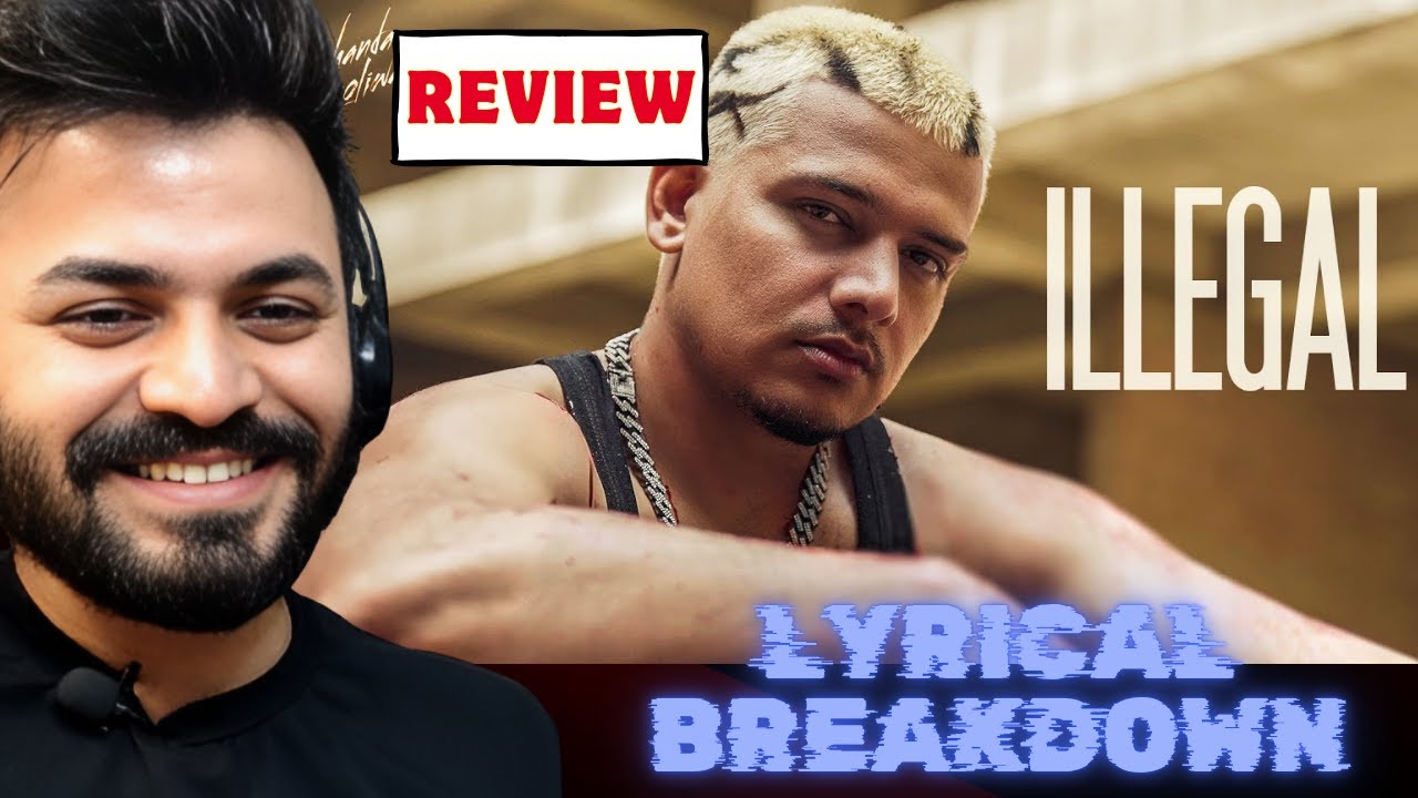Dhanda Nyoliwala – Illegal (LYRICAL BREAKDOWN) | Review by Ashish Gaur