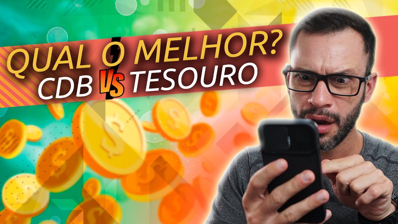 Tesouro Direto ou CDB? Como escolher o MELHOR INVESTIMENTO de renda fixa?