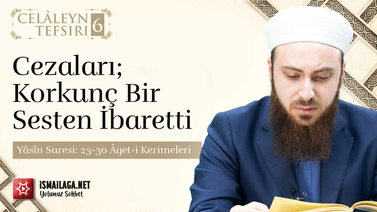 Celâleyn Tefsiri; 6) - (Yâsîn Suresi:23-30) - Abdülmecid Altaş Hoca Efendi @ismailaganet