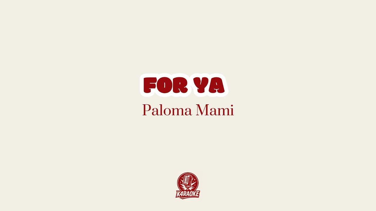 🎤💘 Karaoke FOR YA - Paloma Mami