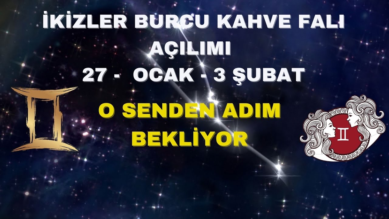 İkizler Burcu Kahve Falı Açılımı 27 Ocak - 3 Şubat