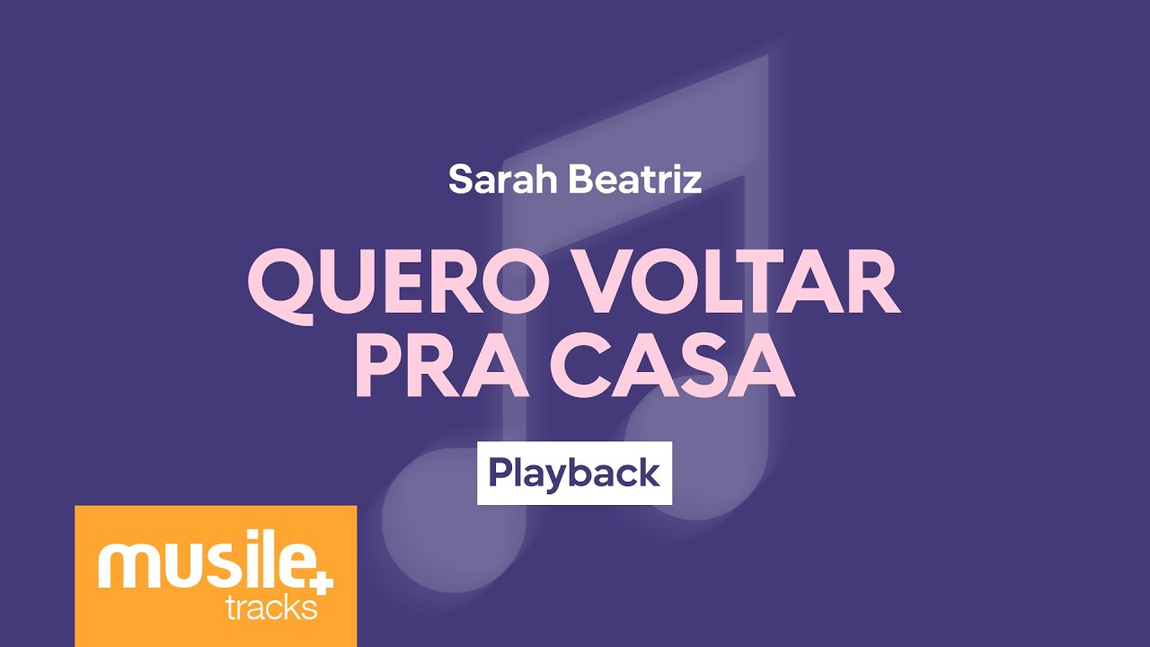 Sarah Beatriz - Quero Voltar Pra Casa | Playback com Letra