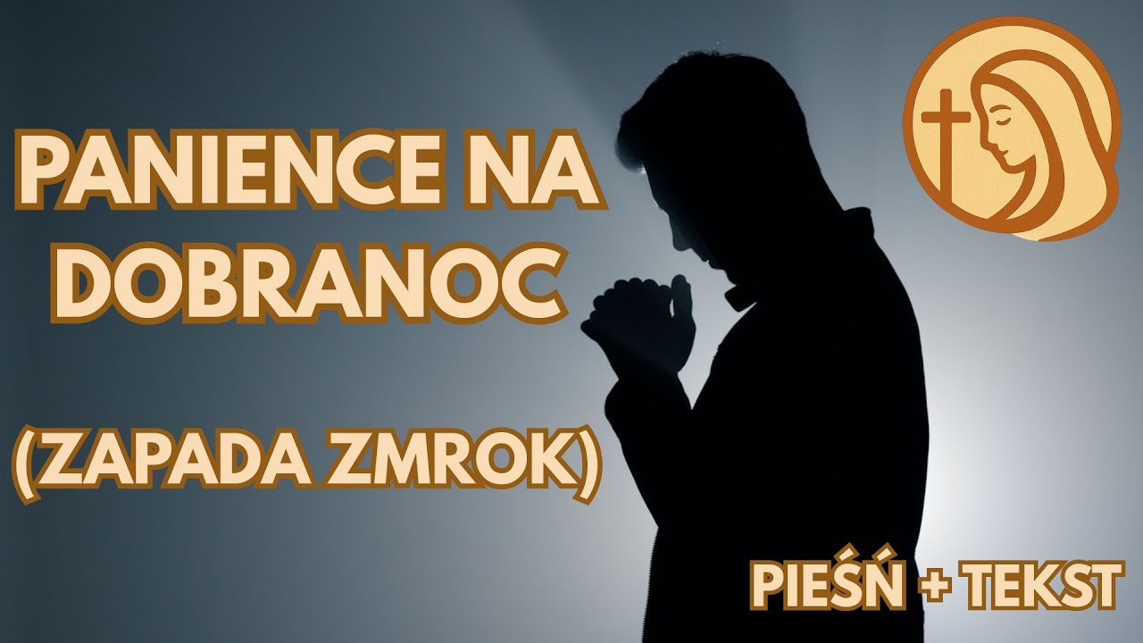 Panience na dobranoc (zapada zmrok) - TEKST