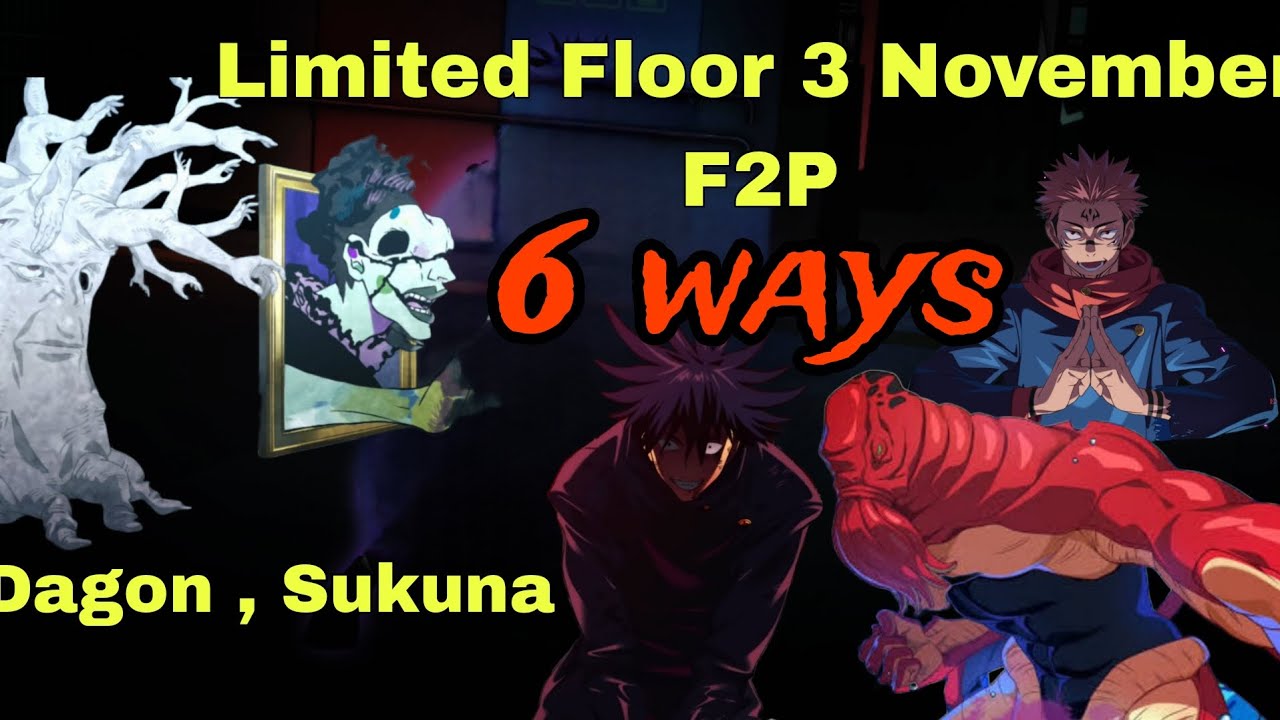 Limited floors 3 || 6 ways ✅ || F2P || Dagon , Sukuna || November || JJK PHANTOM PARADE 
