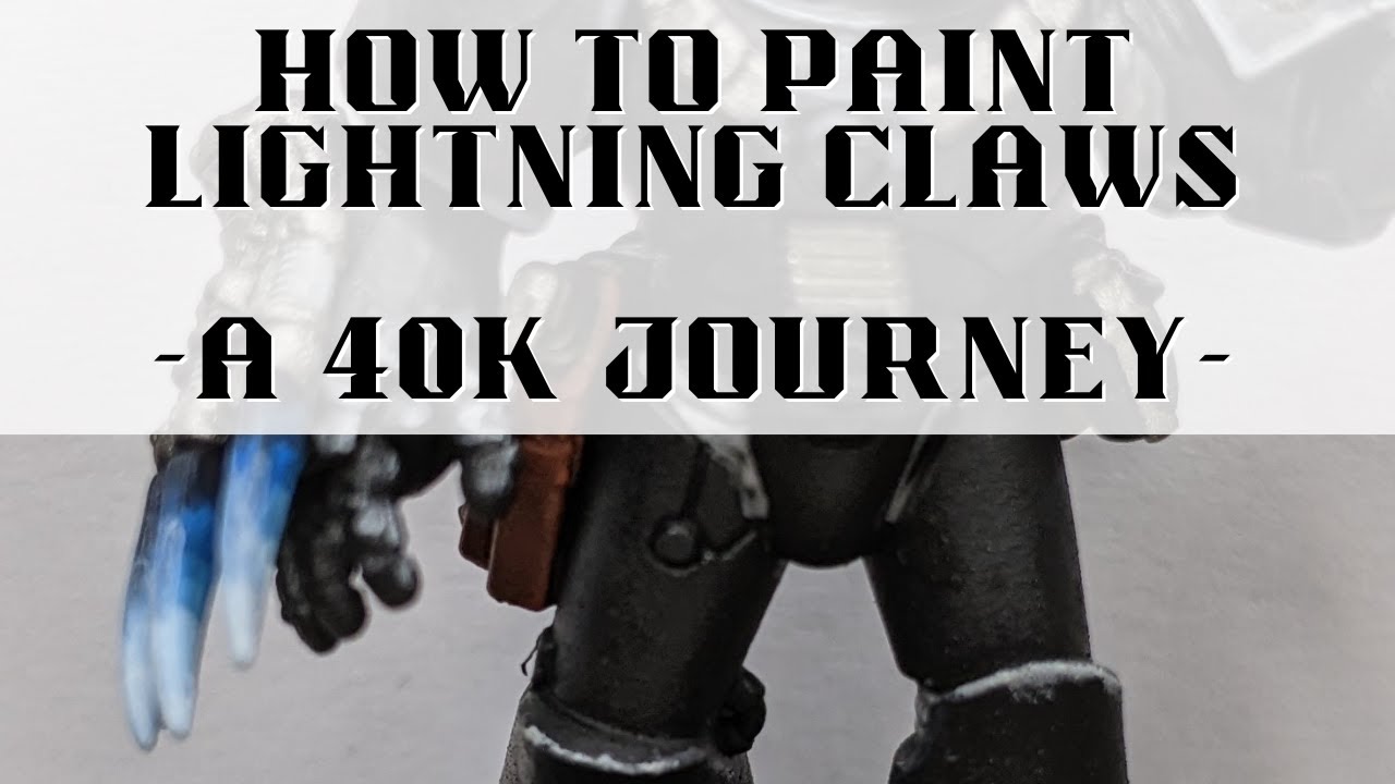 A 40k Journey #8 - Painting Lightning Claws