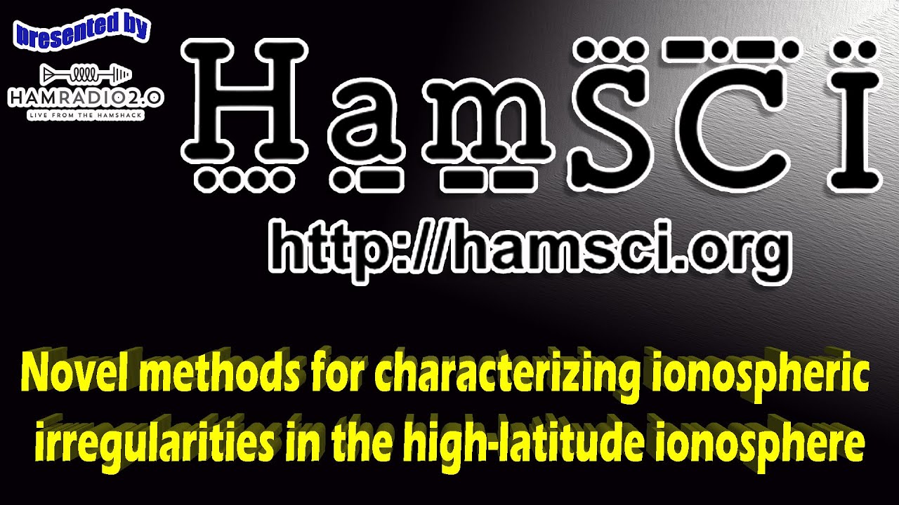 HamSCI Novel methods for characterizing ionospheric irregularities in the high-latitude ionosphere