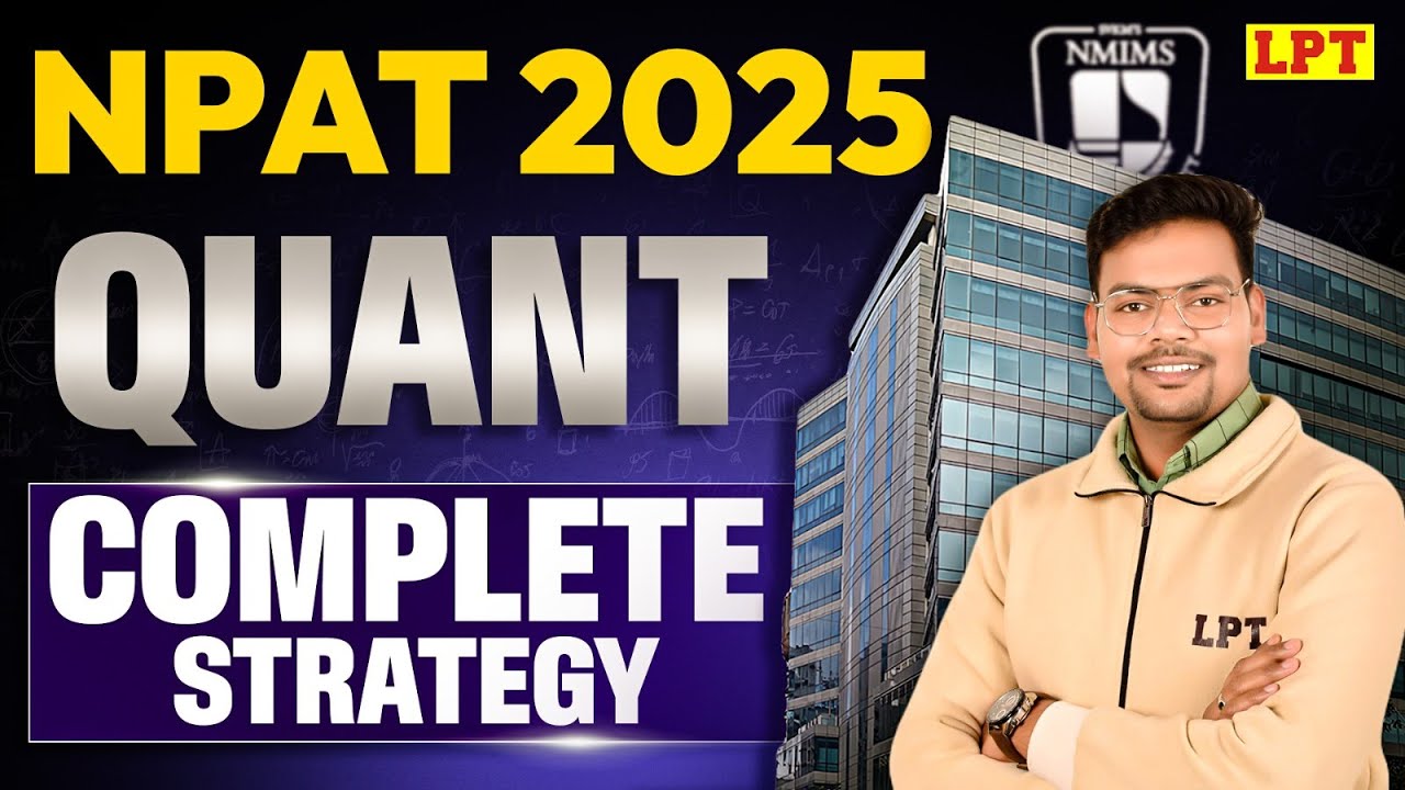 NPAT 2025: Complete Quant Strategy | National Test for Programs After Twelfth | NPAT Preparation