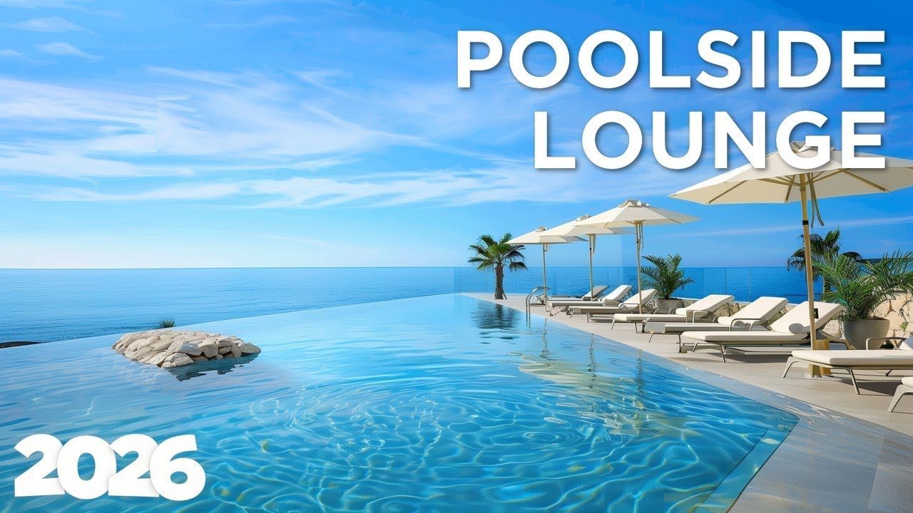 Poolside Lounge - Lounge Mix | Relax by the Pool 2026 🌴🎧