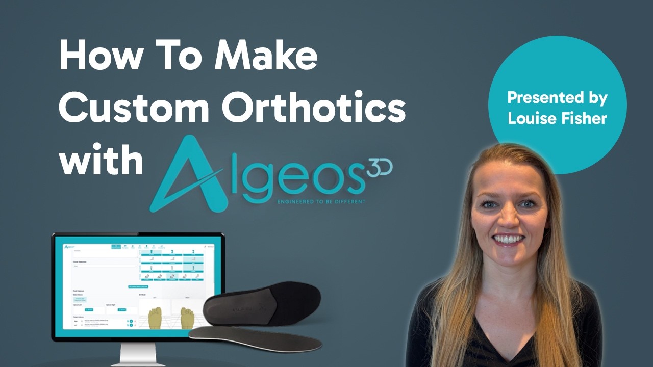 How To Make Custom Orthotics with Algeos 3D