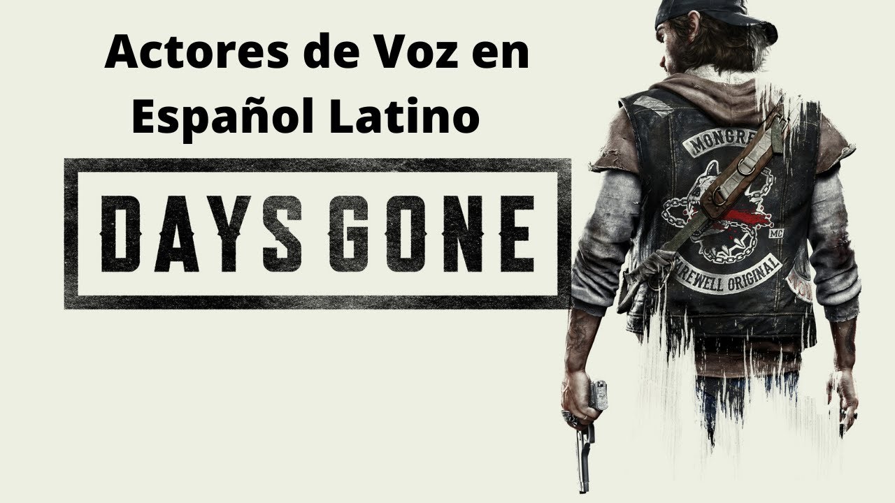 Days Gone Actores de Voz Español Latino