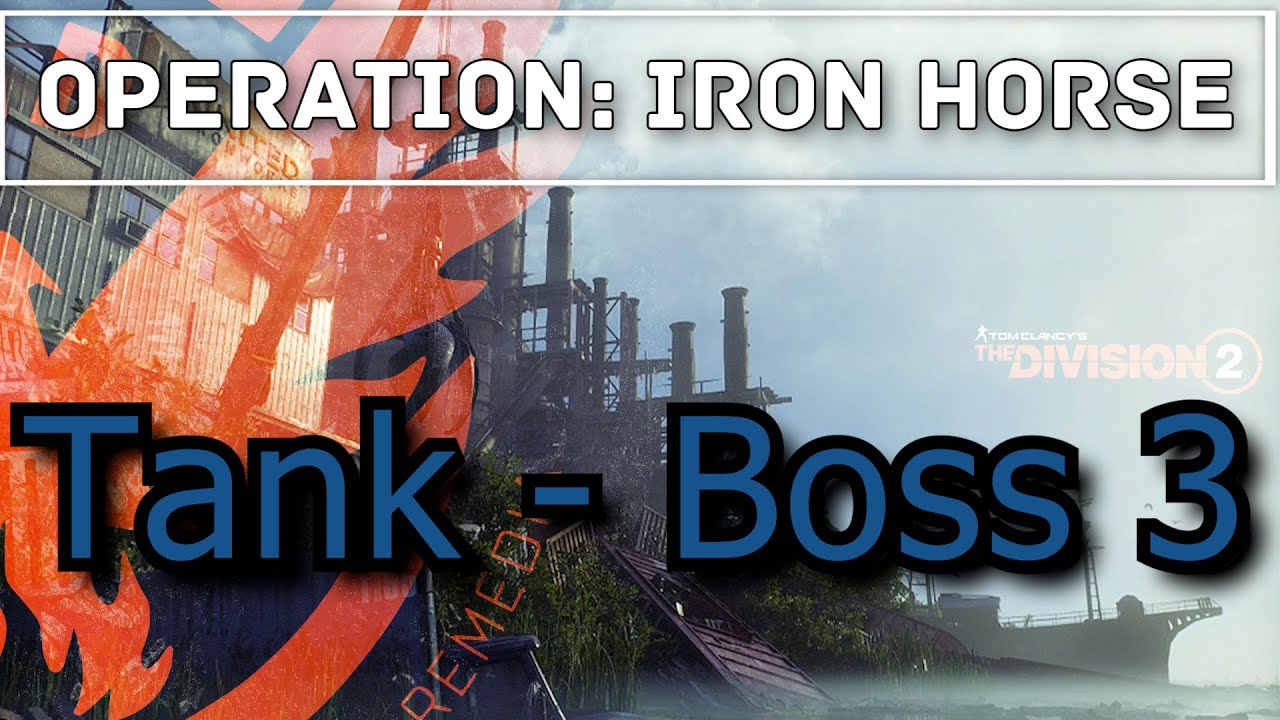 Division 2: Iron Horse - Boss 3 Tank Walkthrough