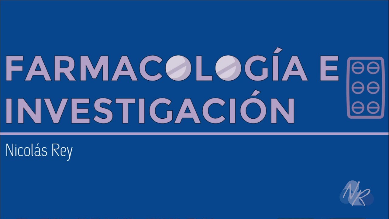 FARMACOLOGIA E INVESTIGACIÓN - NICOLÁS REY