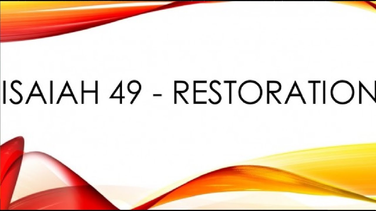 Isaiah 49 commentary by Sir Anthony Buzzard