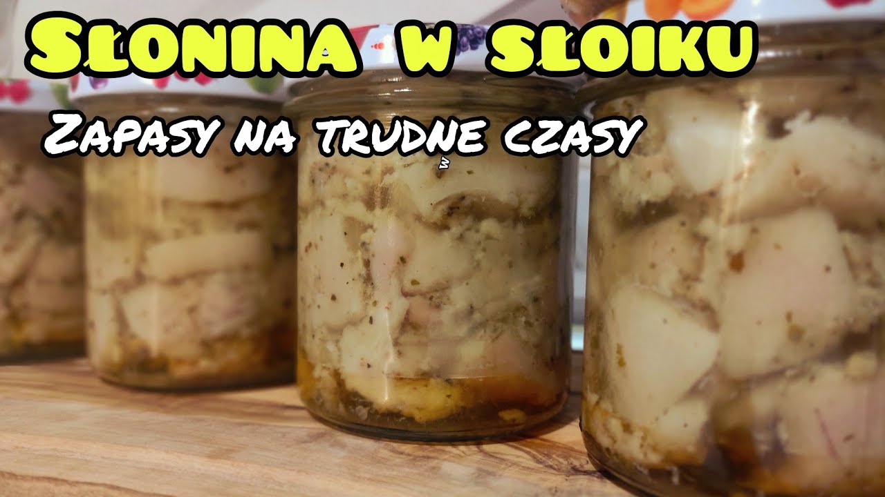 Słonina w słoiku zapasy na trudne czasy  