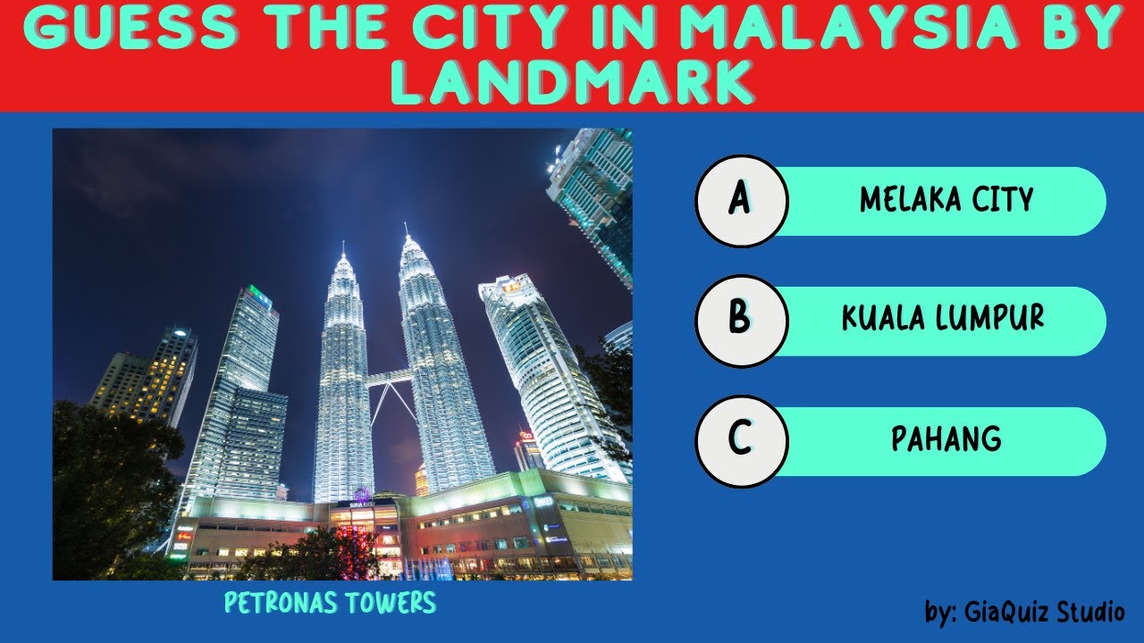 Gia Quiz Studio : Guess the CITY in MALAYSIA by The Landmark | Guess the CITY by the Landmark