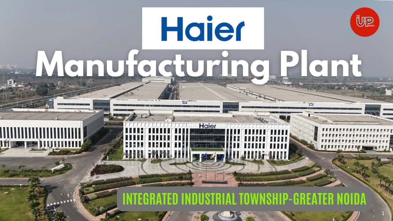 New India | Haier Mega Plant | Integrated Industrial Township Greater Noida #theupindex
