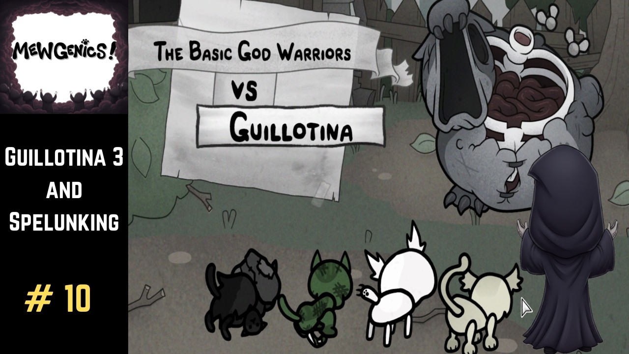 Guillotina 3 and Spelunking - Ep 10 - Mewgenics